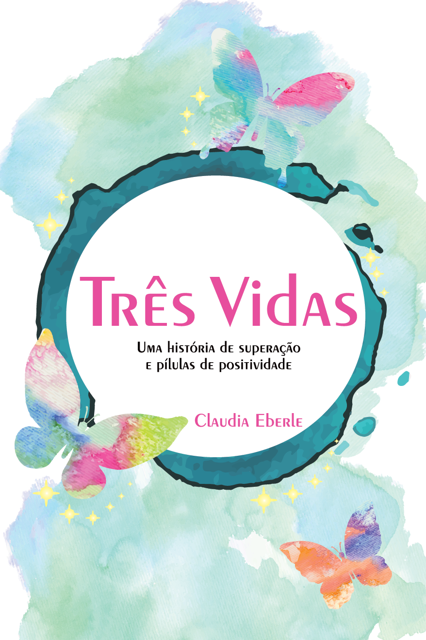 eBook Três Vidas – uma história de superação e pílulas de positividade